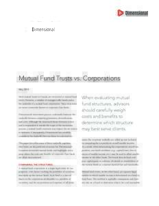 Mutual Fund Trusts vs. Corporations May 2015 Most mutual funds in Canada are structured as mutual fund trusts. However, a number of managers offer funds under the umbrella of a mutual fund corporation. These structures