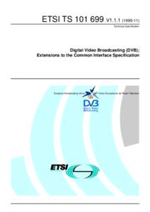 ETSI TSV1Technical Specification Digital Video Broadcasting (DVB); Extensions to the Common Interface Specification