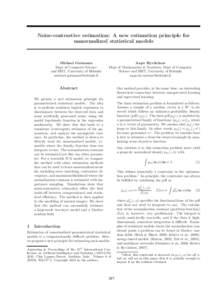 Noise-contrastive estimation: A new estimation principle for unnormalized statistical models Michael Gutmann Dept of Computer Science and HIIT, University of Helsinki
