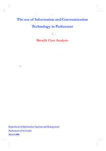 The use of Information and Communication Technology in Parliament Benefit Cost Analysis Department of Information Systems and Management Parliament of Sri Lanka