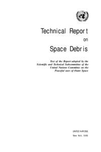 Technical Report on Space Debris Text of the Report adopted by the Scientific and Technical Subcommittee of the
