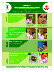 GUIDELINES Sputum Collection and Transportation for TB Diagnosis _]×Le YUçY ×Oô×[ý _çãÌ^eX[ýGÝV]Eõ å_çEõ å_ì[ýç %]×V YÇ[ýGÝ ]Ce Get the person’s mouth cleared