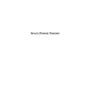 SPACE POWER THEORY  SPACE POWER THEORY James E. Oberg From a draft by Dr. Brian R. Sullivan