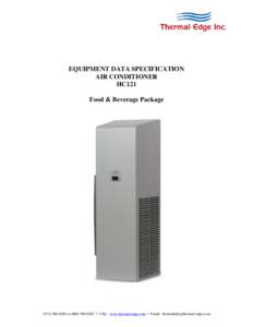 EQUIPMENT DATA SPECIFICATION AIR CONDITIONER HC121 Food & Beverage Packageor • URL: www.thermal-edge.com • Email: 