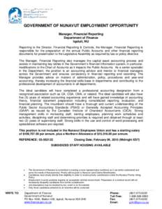 GOVERNMENT OF NUNAVUT EMPLOYMENT OPPORTUNITY Manager, Financial Reporting Department of Finance Iqaluit, NU Reporting to the Director, Financial Reporting & Controls, the Manager, Financial Reporting is responsible for t