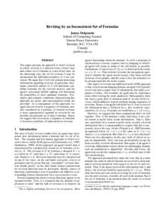 Revising by an Inconsistent Set of Formulas James Delgrande School of Computing Science Simon Fraser University Burnaby, B.C. V5A 1S6 Canada