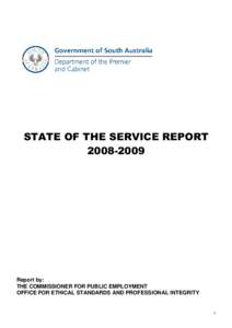 STATE OF THE SERVICE REPORT[removed]Report by: THE COMMISSIONER FOR PUBLIC EMPLOYMENT OFFICE FOR ETHICAL STANDARDS AND PROFESSIONAL INTEGRITY