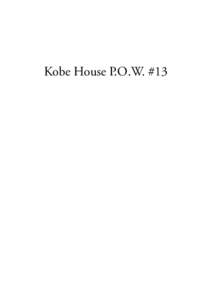 Kobe House P.O.W. #13  Kobe House P.O.W. #13 A.J. Locke