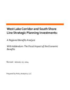 West Lake Corridor and South Shore Line Strategic Planning Investments: A Regional Benefits Analysis With Addendum: The Fiscal Impact of the Economic Benefits