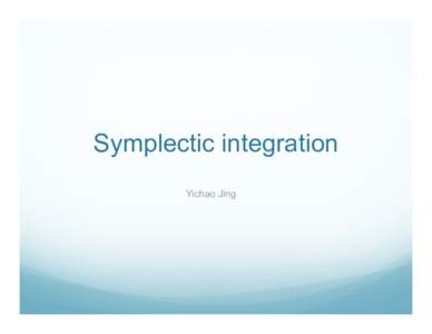 Hamiltonian mechanics / Symplectic integrator / RungeKutta methods / Semi-implicit Euler method / Canonical transformation / Leapfrog integration / Symplectic group