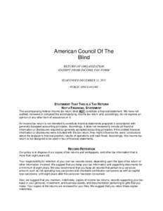 American Council Of The Blind RETURN OF ORGANIZATION EXEMPT FROM INCOME TAX FORM YEAR ENDED DECEMBER 31, 2011 PUBLIC DISCLOSURE