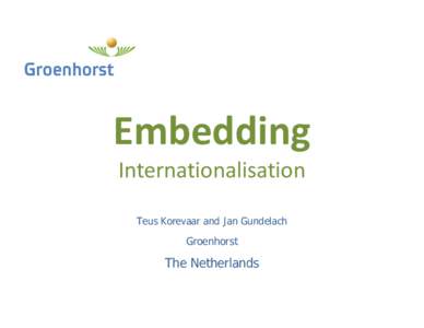 Embedding Internationalisation Teus Korevaar and Jan Gundelach Groenhorst