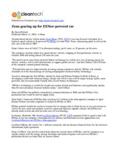 Published on Cleantech.com (http://media.cleantech.com)  Zenn gearing up for EEStor-powered car By David Ehrlich Published March 31, :56am Toronto-based electric vehicle maker Zenn Motor (TSX: ZNN) is moving forw