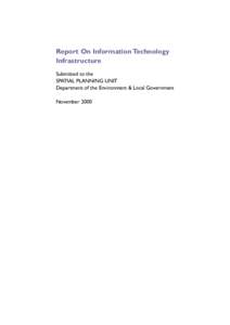 Report On Information Technology Infrastructure Submitted to the SPATIAL PLANNING UNIT Department of the Environment & Local Government November 2000