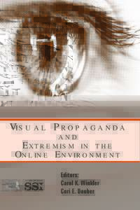 Visual Propaganda and Extremism in the Online Environment U.S. ARMY WAR COLLEGE UNITED STATES