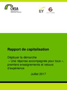 Rapport de capitalisation Déployer la démarche « Une réponse accompagnée pour tous », premiers enseignements et retours d’expérience Juillet 2017