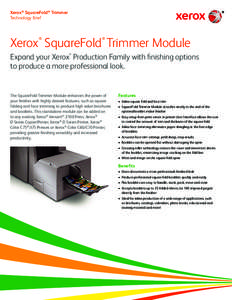 Xerox® SquareFold® Trimmer Technology Brief Xerox SquareFold Trimmer Module ®