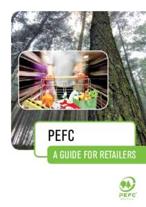 PEFC A GUIDE FOR RETAILERS SEAL OF APPROVAL PEFC – the Programme for the Endorsement of Forest Certification