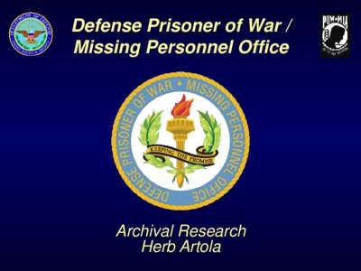 Defense Prisoner of War / Missing Personnel Office Archival Research Herb Artola