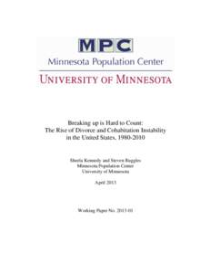 Breaking up is Hard to Count: The Rise of Divorce and Cohabitation Instability in the United States, [removed]Sheela Kennedy and Steven Ruggles Minnesota Population Center
