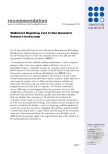 19 NovemberStatement Regarding Cuts at Non-University Research Institutions  On 19 November 2010 the Austrian Council for Research and Technology