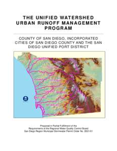 T H E U N I F I E D WAT E R S H E D URBAN RUNOFF MANAGEMENT PROGRAM COUNTY OF SAN DIEGO, INCORPORATED CITIES OF SAN DIEGO COUNTY AND THE SAN DIEGO UNIFIED PORT DISTRICT