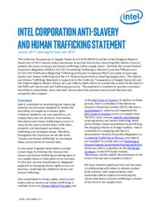 Intel Corporation ANTI-Slavery and Human Trafficking Statement January 2017 reporting for fiscal year 2016 The California Transparency in Supply Chains Act ofSB 657) and the United Kingdom Modern Slavery Act of 20