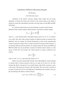 Calculation of Effective Resonance Integrals S.B. Borzakov FLNP JINR, Dubna, Russia Calculation of the effective resonance integral which includes the real energy dependence of neutron flux density and correction on the 
