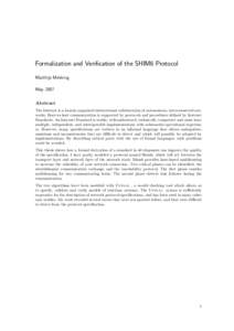 Formalization and Verification of the SHIM6 Protocol Matthijs Mekking May 2007 Abstract The Internet is a loosely-organized international collaboration of autonomous, interconnected networks. Host-to-host communication i
