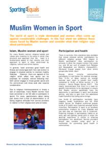 Muslim Women in Sport The world of sport is male dominated and women often come up against considerable challenges. In this fact sheet we address those issues faced by Muslim women and consider what their religion says a