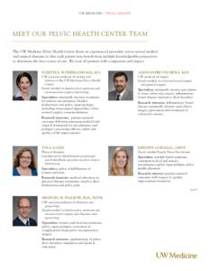 UW MEDICINE | PELVIC HEALTH  MEET OUR PELVIC HEALTH CENTER TEAM The UW Medicine Pelvic Health Center draws on experienced specialists across several medical and surgical domains so that each patient may benefit from mult