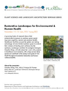 PLANT SCIENCE AND LANDSCAPE ARCHITECTURE SEMINAR SERIES  Restorative Landscapes for Environmental & Human Health November 17, 12-1pm, W.B. Young 002 A growing body of research shows that