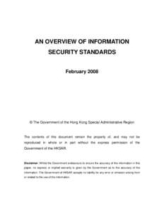 AN OVERVIEW OF INFORMATION SECURITY STANDARDS February 2008 © The Government of the Hong Kong Special Administrative Region