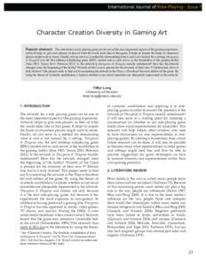 International Journal of Role-Playing - Issue 7  Character Creation Diversity in Gaming Art Popular abstract: The artwork for a role-playing game can be one of the most important aspects of the gaming experience. Artwork