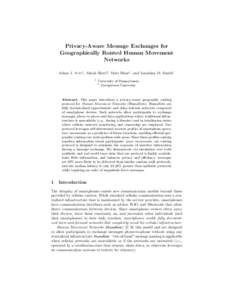 Privacy-Aware Message Exchanges for Geographically Routed Human Movement Networks Adam J. Aviv1 , Micah Sherr2 , Matt Blaze1 , and Jonathan M. Smith1 1
