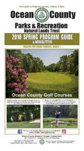REGISTRATION BEGINS THURSDAY, MARCH 1  YOUR OCEAN COUNTY PARKS: With Freeholder John C Bartlett Jr As the winter doldrums begin to fade with the approach of spring, thoughts for the golfing enthusiasts often turn to bac