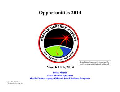 Opportunities[removed]March 10th, 2014 Distribution Statement A: Approved for public release; distribution is unlimited.