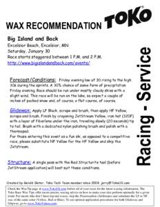 WAX RECOMMENDATION Excelsior Beach, Excelsior, MN Saturday, January 30 Race starts staggered between 1 P.M. and 2 P.M. http://www.bigislandandback.com/events/