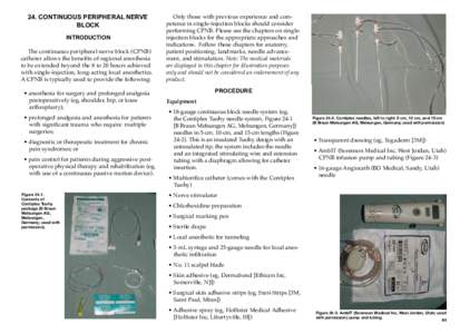 24. CONTINUOUS PERIPHERAL NERVE BLOCK INTRODUCTION The continuous peripheral nerve block (CPNB) catheter allows the benefits of regional anesthesia to be extended beyond the 8 to 20 hours achieved