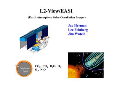 L2-View/EASI (Earth Atmosphere Solar-Occultation Imager) Jay Herman Lee Feinberg Jim Watzin