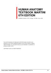 HUMAN ANATOMY TEXTBOOK MARTINI 6TH EDITION HATM6E21-COUS12 | PDF | 42 Page | 1,273 KB | 12 Jun, 2016  If you want to possess a one-stop search and find the proper manuals on your