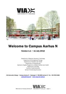 Welcome to Campus Aarhus N Version 1.1 • 11 July 2012 Department of Medical Laboratory Technology Department of Occupational Therapy Department of Nutrition and Health