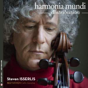 JANUARY 2014 | NEW RELEASES  Steven ISSERLIS BEETHOVEN Cello Sonatas  