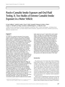 Journal of Analytical Toxicology, Vol. 29, OctoberPassive Cannabis Smoke Exposure and Oral Fluid Testing. II. Two Studies of Extreme Cannabis Smoke Exposure in a Motor Vehicle R. Sam Niedbala1,*, Keith W. Kardos2,