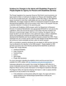 Guidance for Changes to the Adults with Disabilities Program for People Eligible for Agency for Persons with Disabilities Services The Florida Legislature has supported Governor Rick Scott’s recommendation and approved