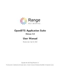 OpenBTS Application Suite Release 4.0 User Manual Revision date: April 15, 2014