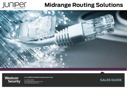 Midrange Routing Solutions  Your JUNIPER NETWORKS dedicated Sales Team® Telwww.westconsecurity.co.uk