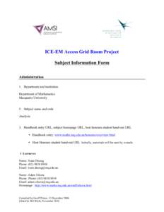 ICE-EM Access Grid Room Project Subject Information Form Administration 1. Department and institution Department of Mathematics Macquarie University