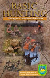 Basic Hunting  Passing on a time-honored tradition Kentucky Department of Fish and Wildlife Resources