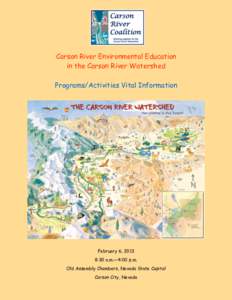Carson River Environmental Education in the Carson River Watershed Programs/Activities Vital Information February 6, 2013 8:30 a.m.—4:00 p.m.